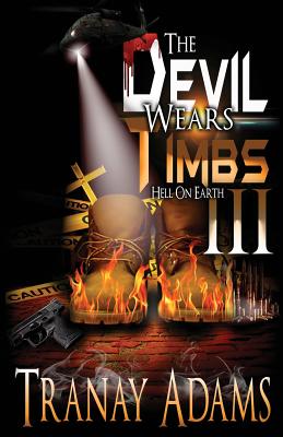 The Devil Wears Timbs III: Hell On Earth - Adams, Tranay