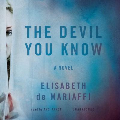 The Devil You Know - De Mariaffi, Elisabeth, and Arndt, Andi (Read by)