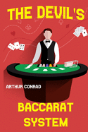 The Devil's Baccarat System: the Mathematically Calculated Betting System