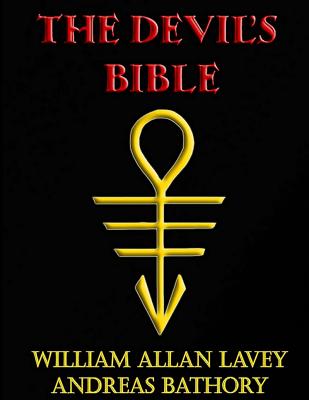 The Devil's Bible - Bathory, Andreas, and Lavey, Allan