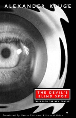 The Devil's Blind Spot: Tales from the New Century - Chalmers, Martin, and Hulse, Michael, and Kluge, Alexander