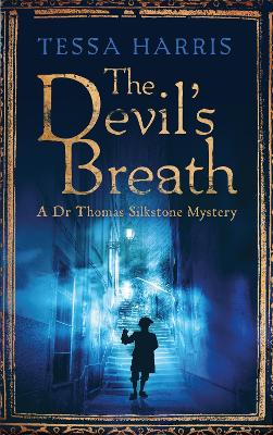 The Devil's Breath: a gripping mystery that combines the intrigue of CSI with 18th-century history - Harris, Tessa