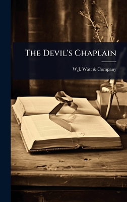The Devil's Chaplain - W J Watt & Company (Creator)