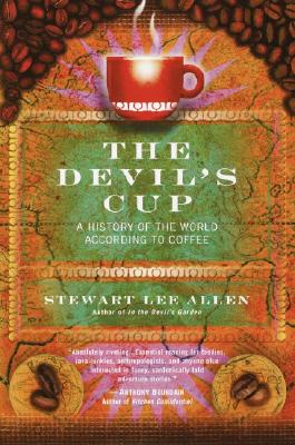 The Devil's Cup: A History of the World According to Coffee - Allen, Stewart Lee