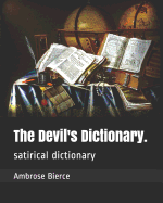 The Devil's Dictionary.: Satirical Dictionary