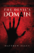 The Devil's Domain: Understanding Spiritual Darkness
