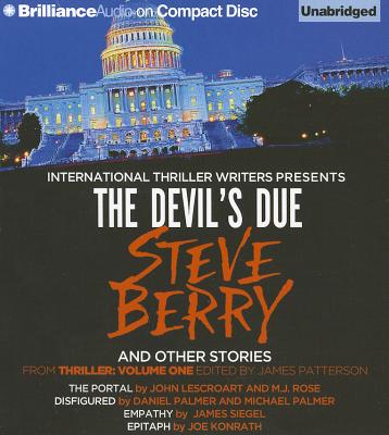 The Devil's Due and Other Stories: The Portal, Disfigured, Empathy, and Epitaph - Berry, Steve, and Lescroart, John, and Rose, M J