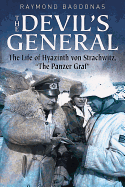 The Devil's General: The Life of Hyazinth Graf Von Strachwitz, "The Panzer Graf"