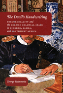 The Devil's Handwriting: Precoloniality and the German Colonial State in Qingdao, Samoa, and Southwest Africa