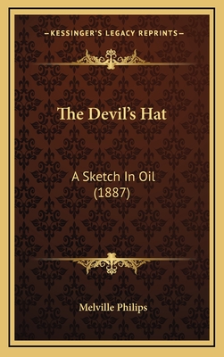 The Devil's Hat: A Sketch in Oil (1887) - Philips, Melville