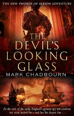 The Devil's Looking-Glass: The Sword of Albion Trilogy Book 3 - Chadbourn, Mark