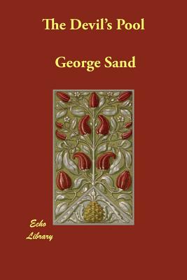 The Devil's Pool - Sand, George, pse, and Ives, George B (Translated by)