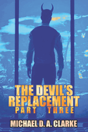 The Devil's Replacement: Part Three