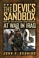 The Devil's Sandbox: With the 2nd Battalion. 162nd Infantry at War in Iraq - Bruning, John R.