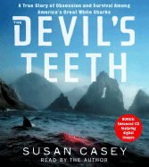 The Devil's Teeth: A True Story of Survival and Obsession Among America's Great White Sharks - Casey, Susan