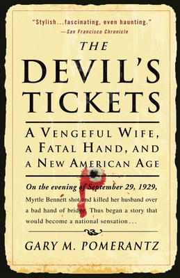 The Devil's Tickets: A Vengeful Wife, a Fatal Hand, and a New American Age - Pomerantz, Gary M