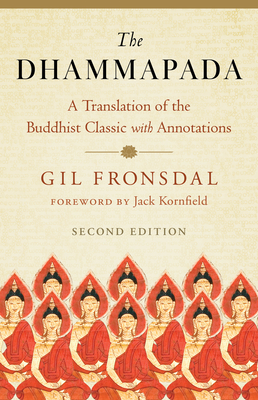 The Dhammapada: A Translation of the Buddhist Classic with Annotations - Fronsdal, Gil, and Kornfield, Jack (Foreword by)
