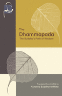 The Dhammapada: The Buddha's Path of Wisdom
