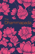 The Dhammapada: The Sayings of the Buddha