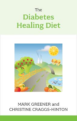 The Diabetes Healing Diet - Craggs-Hinton, Christine, and Greener, Mark