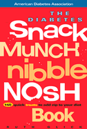 The Diabetes Snack, Munch, Nibble, Nosh Book