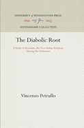 The Diabolic Root: A Study of Peyotism, the New Indian Religion, Among the Delawares