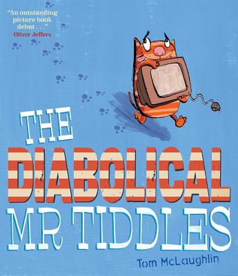 The Diabolical Mr Tiddles - McLaughlin, Tom
