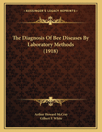 The Diagnosis of Bee Diseases by Laboratory Methods (1918)