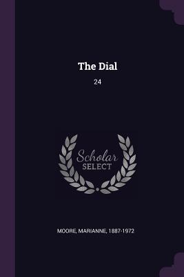 The Dial: 24 - Moore, Marianne
