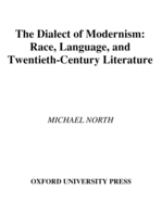 The Dialect of Modernism: Race, Language, and Twentieth-Century Literature