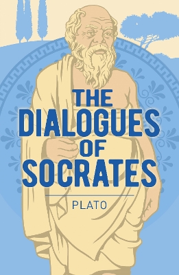The Dialogues of Socrates - Plato, Plato