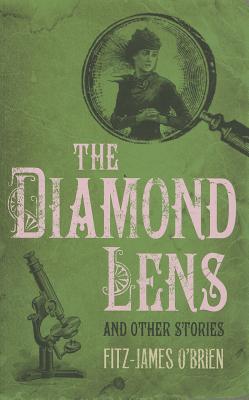 The Diamond Lens and Other Stories - O'Brien, Fitz-James