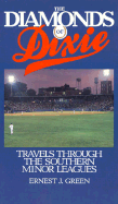 The Diamonds of Dixie: Travels Through the Southern Minor Leagues