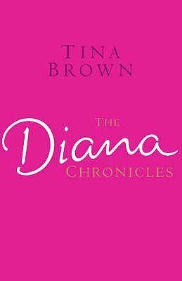 The Diana Chronicles - Brown, Tina