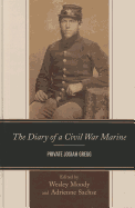 The Diary of a Civil War Marine: Private Josiah Gregg