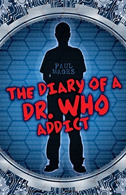 The Diary of a Dr Who Addict - Magrs, Paul