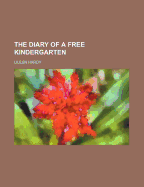 The Diary of a Free Kindergarten