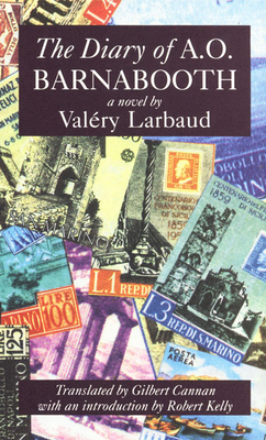 The Diary of A.O. Barnabooth - Larbaud, Valery, and Cannan, Gilbert (Translated by), and Kelly, Robert (Introduction by)