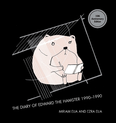 The Diary of Edward the Hamster - Elia, Miriam, and Elia, Ezra