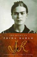 The Diary of Frida Kahlo: An Intimate Self-portrait - Kahlo, Frida, and Fuentes, Carlos (Introduction by)