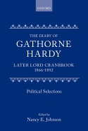 The Diary of Gathorne Hardy, later Lord Cranbrook, 1866-1892: Political Selections