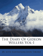 The Diary of Gideon Wellers Vol-I