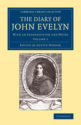 The Diary of John Evelyn: With an Introduction and Notes - Evelyn, John, and Dobson, Austin (Editor)