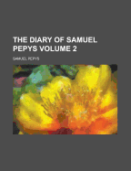 The Diary of Samuel Pepys; Volume 2