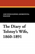 The Diary of Tolstoy's Wife, 1860-1891