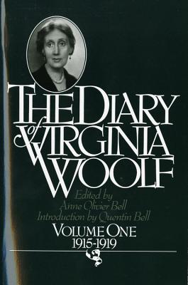 The Diary of Virginia Woolf: Vol. 1, 1915-1919 - Woolf, Virginia, and Bell, Anne O (Editor)