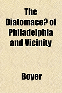 The Diatomaceae of Philadelphia and Vicinity