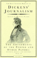 The Dickens' Journalism: Amusements of the People - Reports, Essays and Reviews, 1834-51