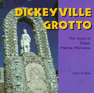 The Dickeyville Grotto: The Vision of Father Mathias Wernerus