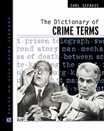 The Dictionary of Crime Terms - Sifakis, Carl